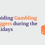 Avoiding Gambling Triggers During the Holidays