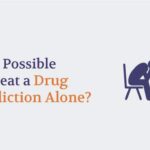 Is it Possible To Beat A Drug Addiction Alone?