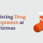 Resisting Drug Temptation at Christmas