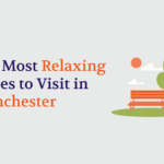 The Most Relaxing Places to Visit in Manchester