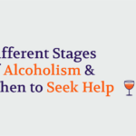 The Different Stages of Alcoholism: When to Seek Help
