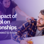 The impact of alcohol on relationships