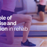 The role of exercise and nutrition in rehab