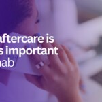 Why aftercare is just as important as rehab