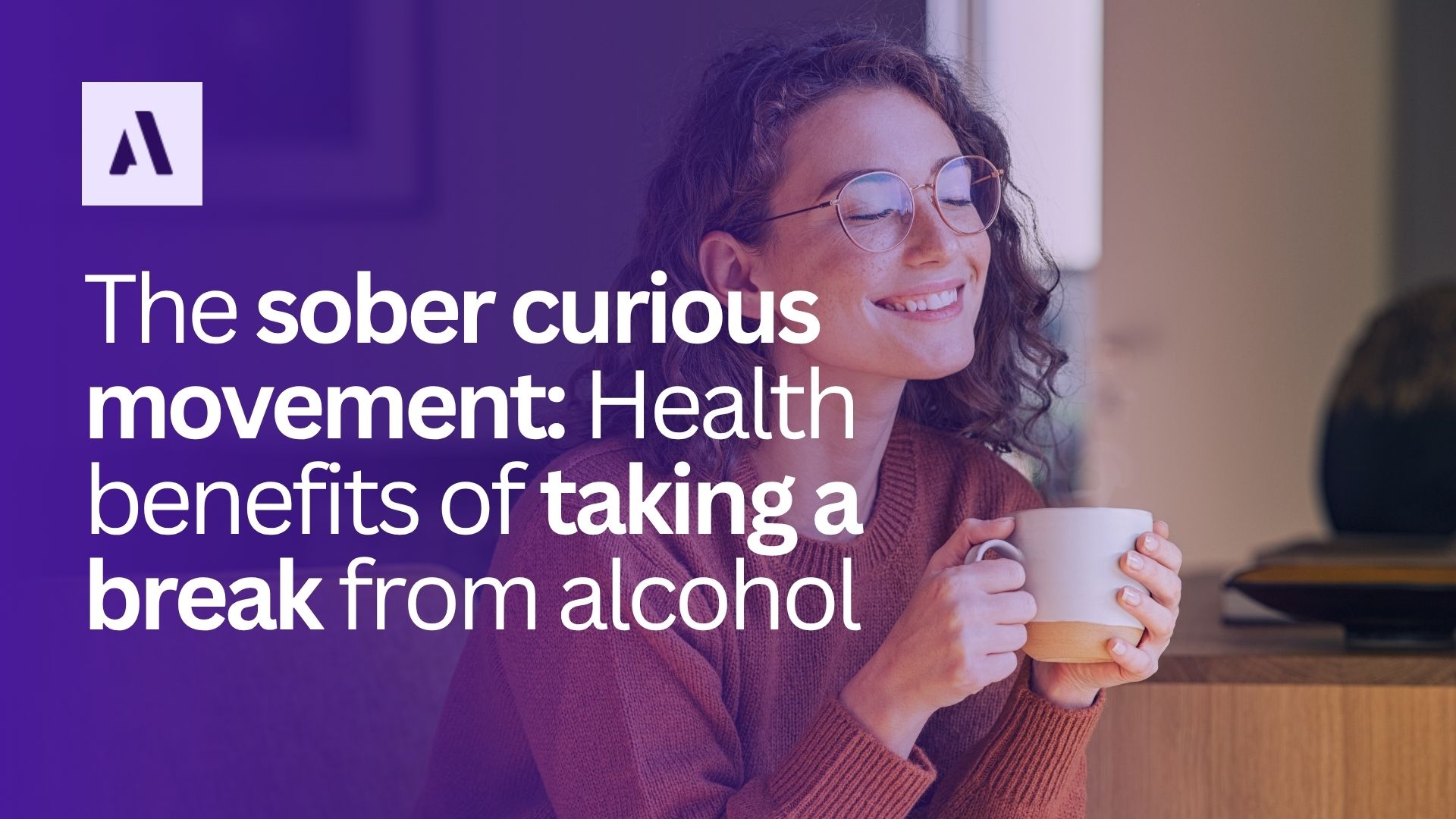 The Sober-Curious Movement: Health Benefits of Taking a Break from Alcohol