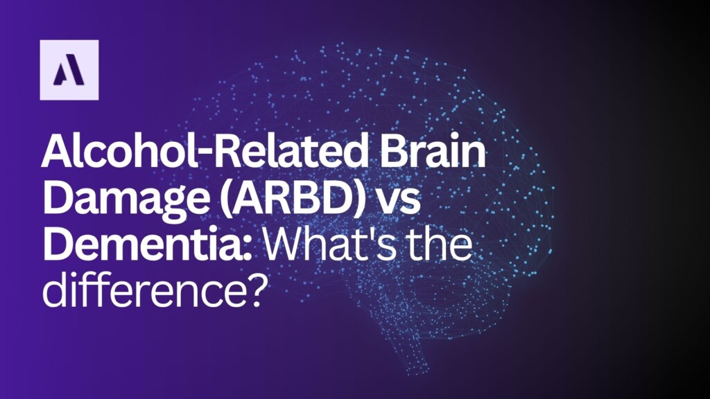 Alcohol-Related Brain Damage (ARBD) vs Dementia: What's the Difference?