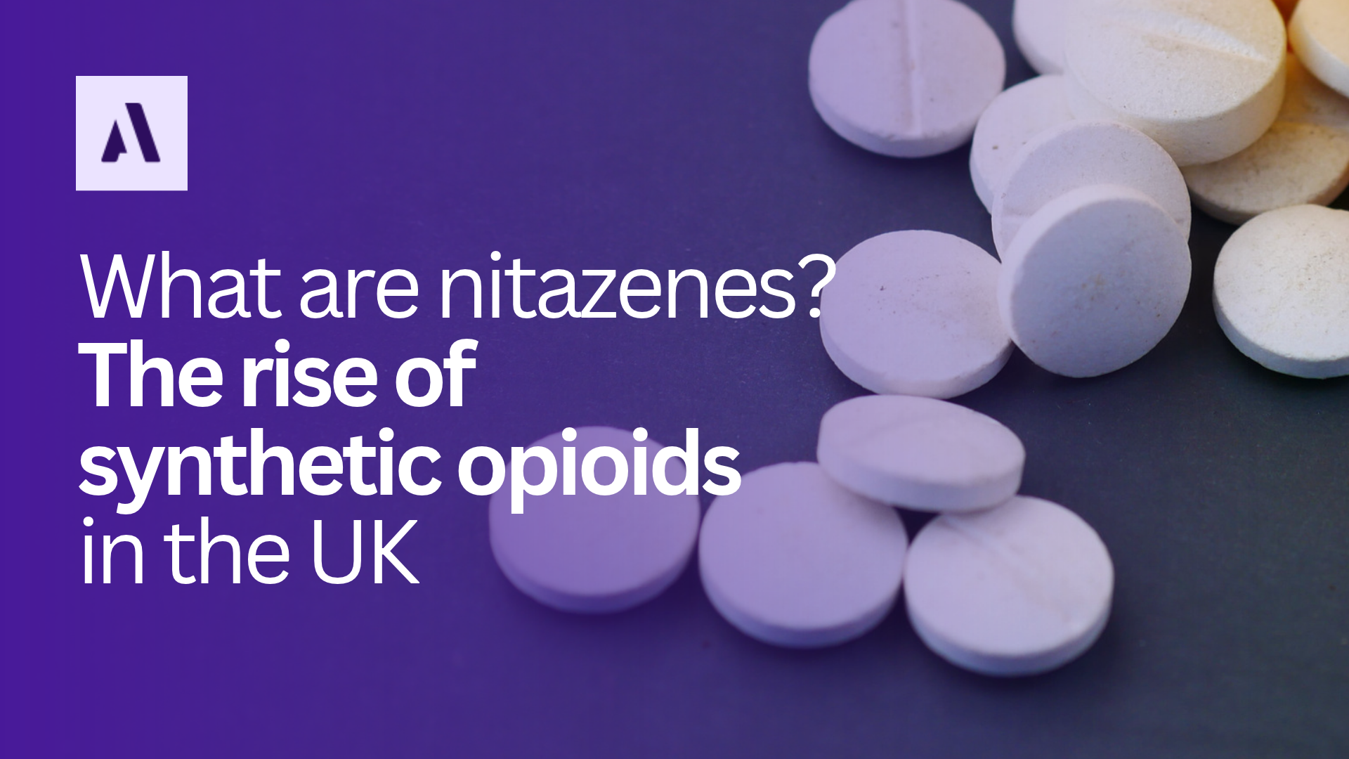 What are nitazenes? The rise of synthetic opioids in the UK
